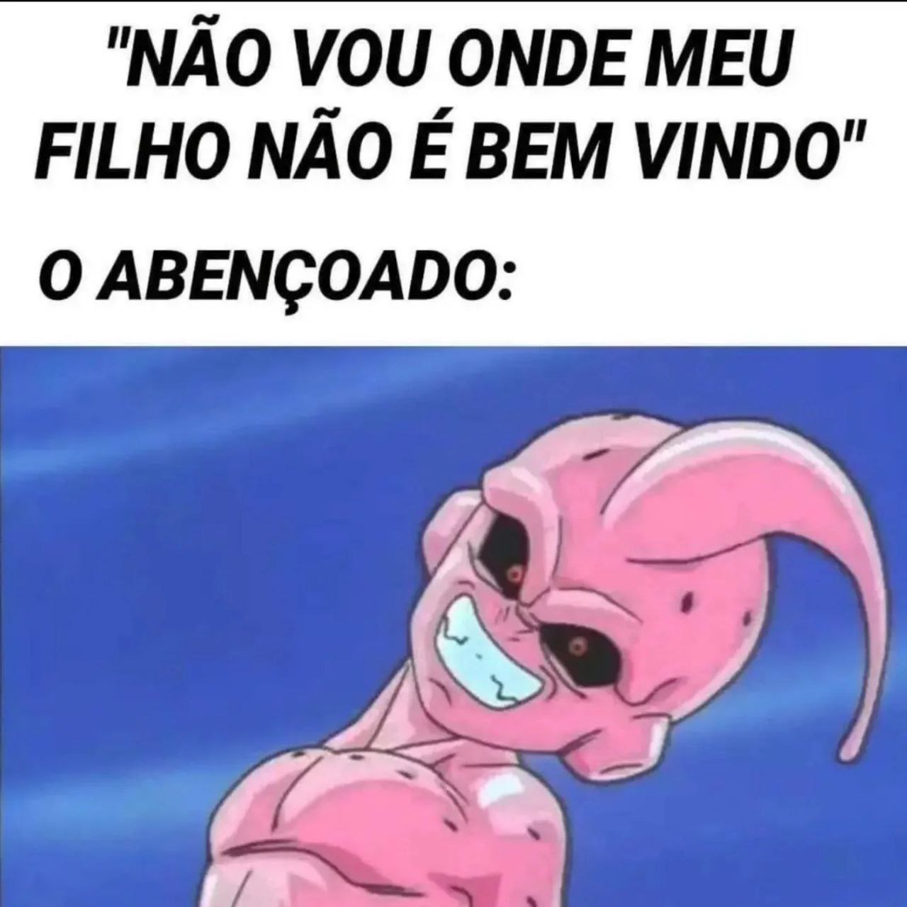 "NAO VOU ONDE MEU FILHO NAO E BEM VINDO"